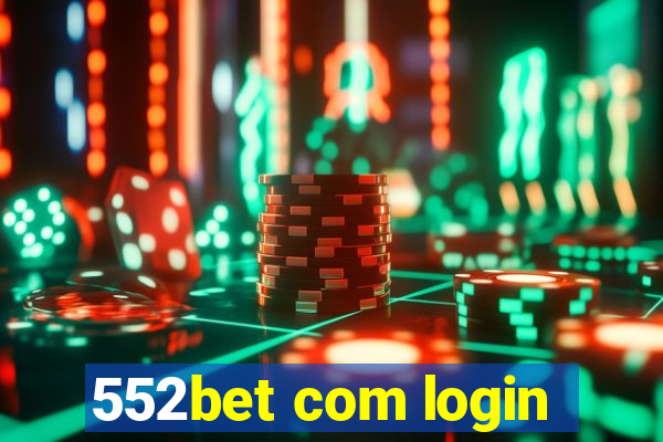 552bet com login